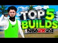 TOP 5 BEST BUILDS in NBA 2K24! MOST OVERPOWERED BUILDS FOR ALL POSITIONS   GAMEMODES (SEASON 7)