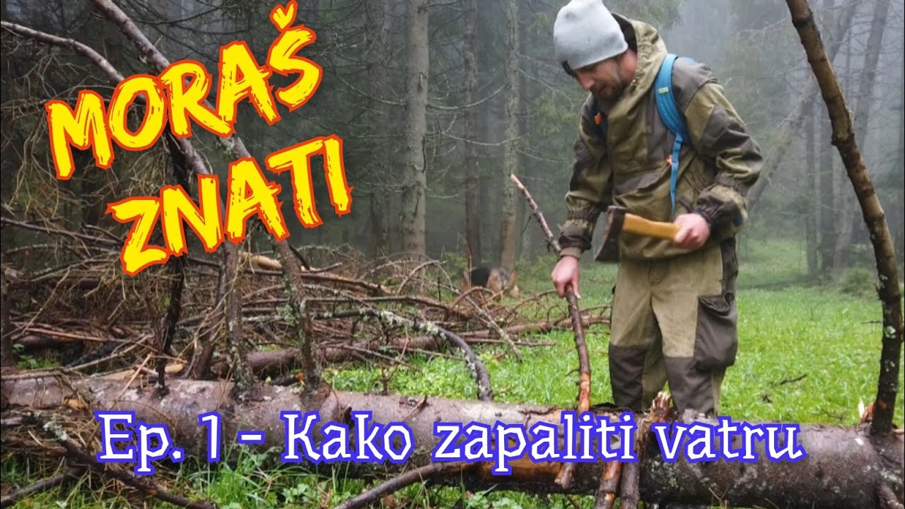 MORAŠ ZNATI | Ep. 1 | Kako se pali vatra | Tutorial | Gorštak