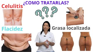 CELULITIS/Flacidez/Grasa localizada| ¿Cómo tratarla celulitisfuera corporal belleza flacidez