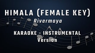 HIMALA - FEMALE KEY - KARAOKE - INSTRUMENTAL TRACK - RIVERMAYA
