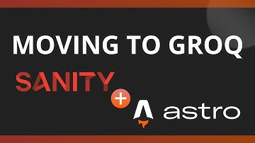 Moving the Astro + Sanity Starter to GROQ