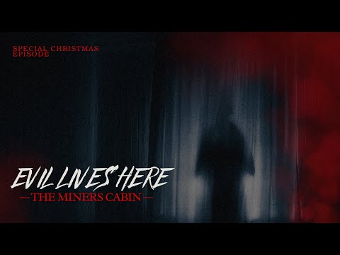 A TERRIFYING ENCOUNTER WITH EVIL (THE HAUNTED MINERS CABIN)
