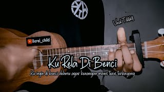 KU RELA DI BENCI - Aiman Tino - ||Cover ukulele By Barel child
