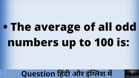 The average of all odd numbers up to 100 is: