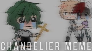 Chandelier meme|bnha|mha|gacha life|glmv|TodoBakuDeku|Villain Deku