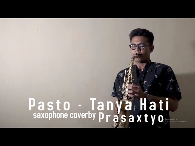 Tanya Hati - Pasto (Saxophone Cover) by Prasaxtyo class=