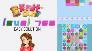 Knit Out Level 753 Easy Game Solution Walkthrough 
