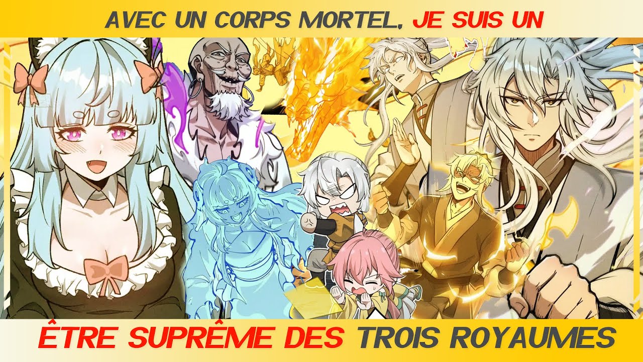 P1. AVEC UN CORPS MORTEL, JE SUIS UN ÊTRE SUPRÊME DES TROIS ROYAUMES