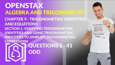 OpenStax: Algebra and Trigonometry - Chapter 9, Section 1 | Verifying Trigonometric Identities