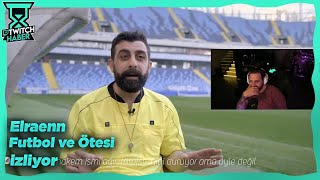 Elraenn - "Futbol ve Ötesi" İzliyor (Röportaj Adam)