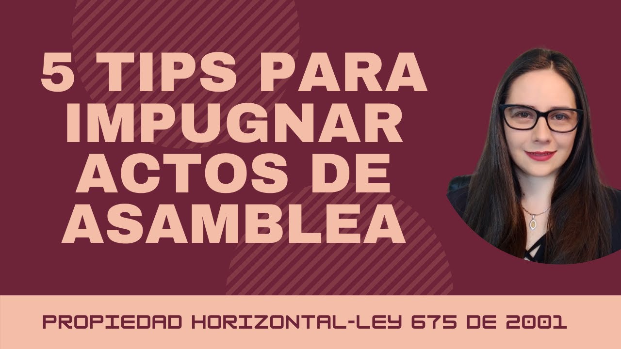 📌5 TIPS para IMPUGNAR actos de ASAMBLEA en PROPIEDAD HORIZONTAL - YouTube