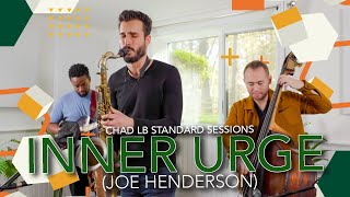 Inner Urge (Joe Henderson) - Chad LB Standards w/ Cecil Alexander, Mark Lewandowski, Charles Goold