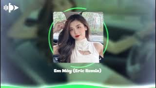 Em Mây (Eric Remix) x Phương Mai | Trả lại anh уêu hết Trả lại những bình уên ♫Nhạc Remix Cỗ Mà Hay