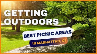 Picnic Like a PRO in Manhattan KS with These Hidden Gems
