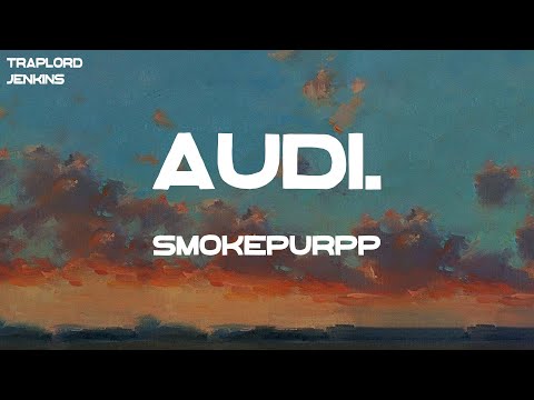 Smokepurpp - Audi. (Lyrics)