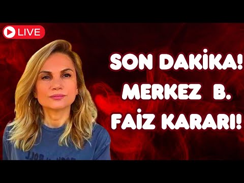 SON DAKİKA! MERKEZ BANKASI FAİZ KARARI!