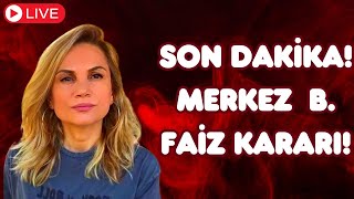 Son Daki̇ka Merkez Bankasi Fai̇z Karari