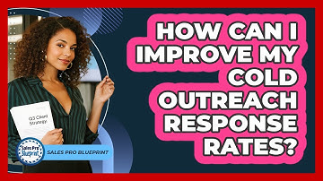 How Can I Improve My Cold Outreach Response Rates?