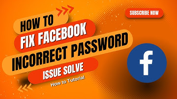 how to Fix Facebook Incorrect Password? Facebook Incorrect Password Message