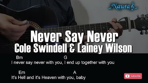 Thumbnail of Cole Swindell & Lainey Wilson - Never Say Never Guitar Chords Lyrics