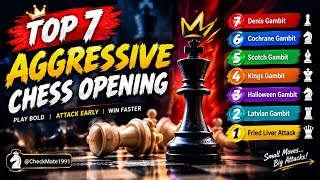 7 Openings That Turn Chess Into an Attack 🔥