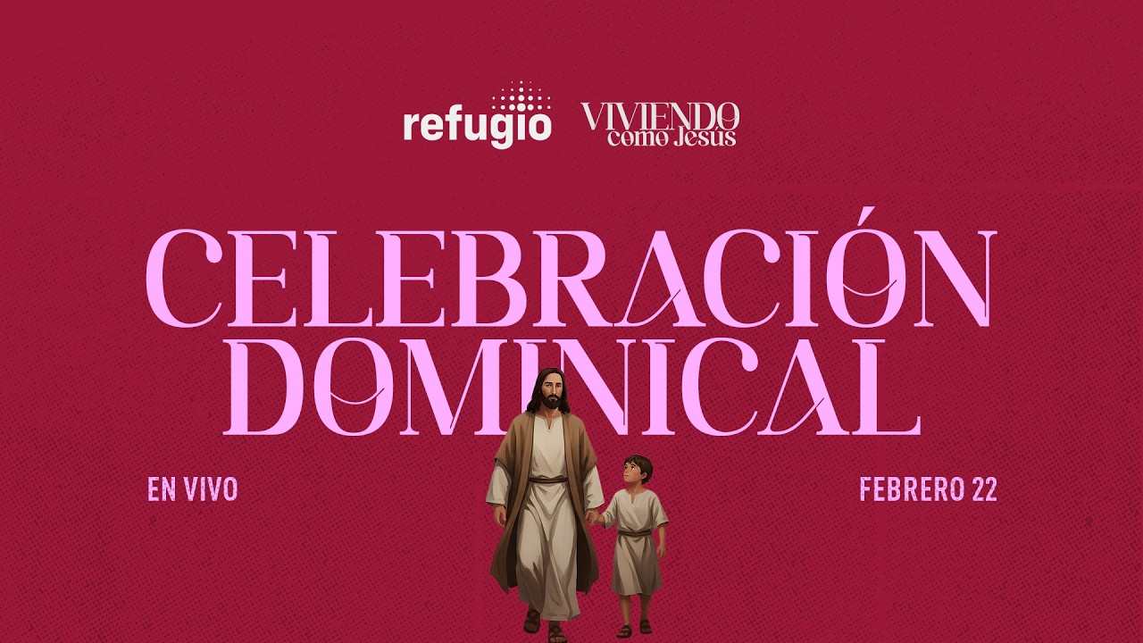 🔴 Celebración Dominical | Iglesia Refugio | Febrero 22 del 2026 - YouTube