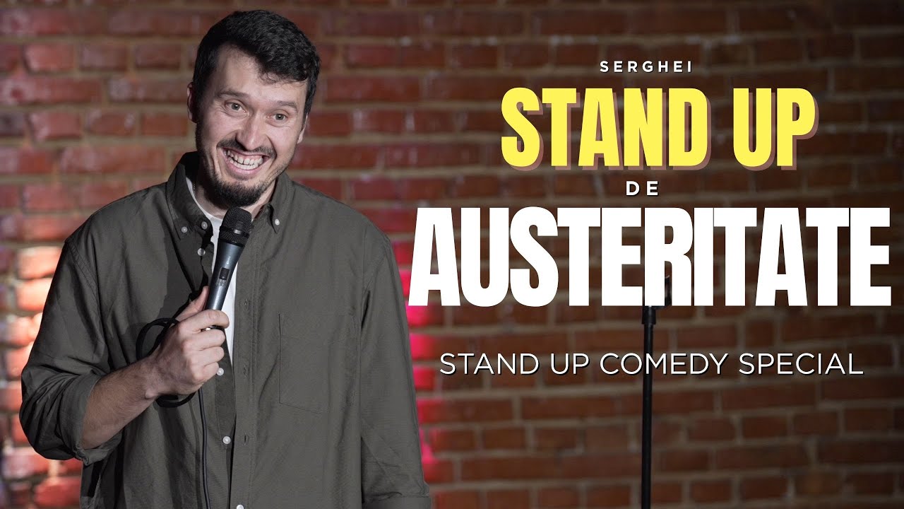 Serghei | Stand up de Austeritate | Stand up comedy Special |