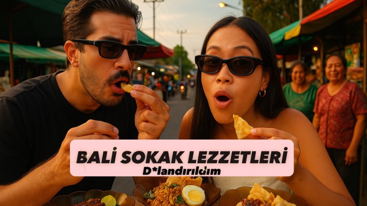 BALİ SOKAK LEZZETLERİ - D*LANDIRILDIM! #7