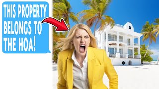 ENTITLED HOA PRESIDENT THINKS SHE OWNS MY BEACHFRONT PROPERTY! Your Honor, I Have the Deed