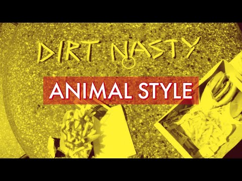 ANIMAL STYLE [OFFICIAL MUSIC VIDEO] - Dirt Nasty