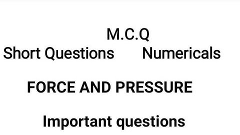 Force and Pressure Class 8 Science NCERT Important Questions| M.C.Q|Short Questions|Numericals