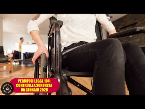 Video Legge 104: nuovi controlli INPS su permessi e congedi, cosa cambia davvero dal 2026