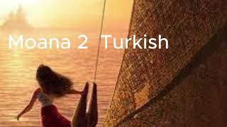 Turkish Moana 2