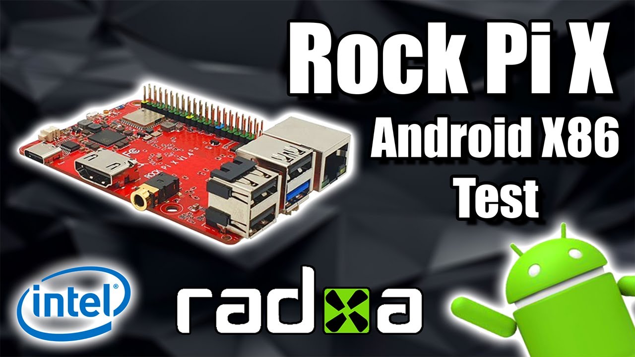The Rock Pi X Android X86 Test, New X86 SBC YouTube