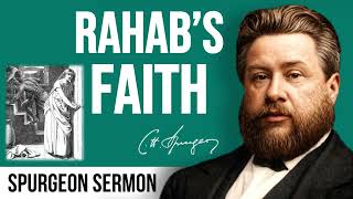Rahab's Faith (Hebrews 11:31) - Charles Spurgeon Sermon