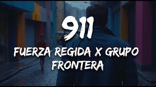 Fuerza Regida x Grupo Frontera - 911 (Letra / Lyrics)