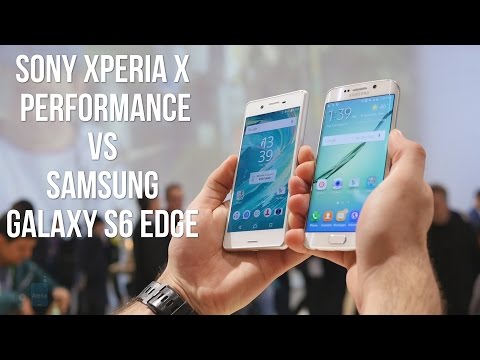 Sony Xperia X Performance vs Samsung Galaxy S6 edge: First look