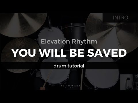 You Will Be Saved - Elevation Rhythm (Drum Tutorial/Play-Through)