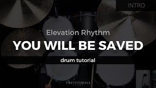 You Will Be Saved - Elevation Rhythm (Drum Tutorial/Play-Through)
