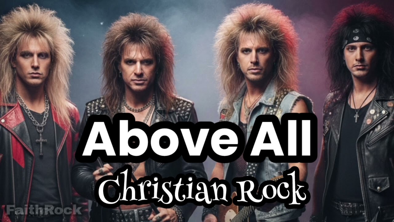 Above All – Powerful 90s Christian Hair Metal Rock