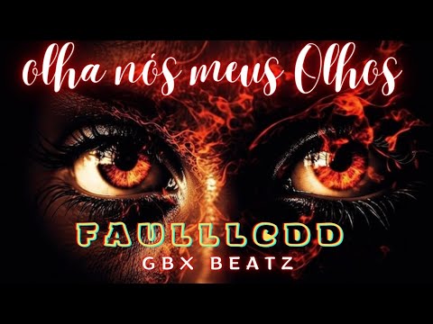 FaulllCdd - Olha nós meus Olhos (Prod gbx Beatz & PHX Record's)