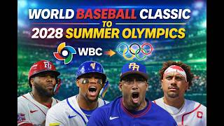 World Baseball Classic to the 2028 Summer Olympics