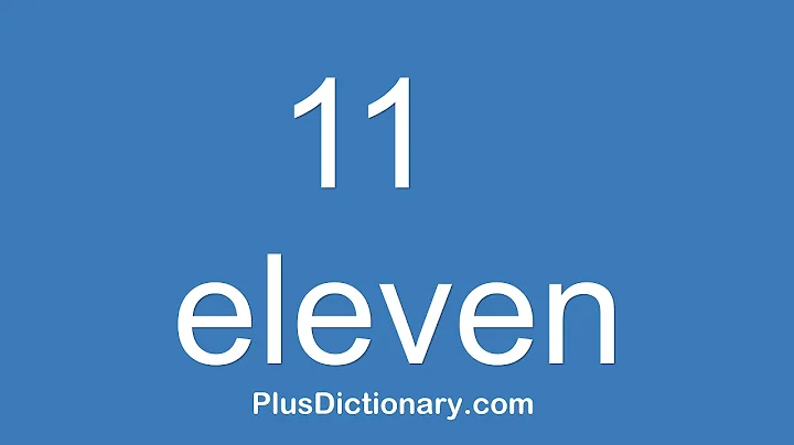 How to pronounce or say eleven - 11 ? Pronunciation of eleven - 11. (English)