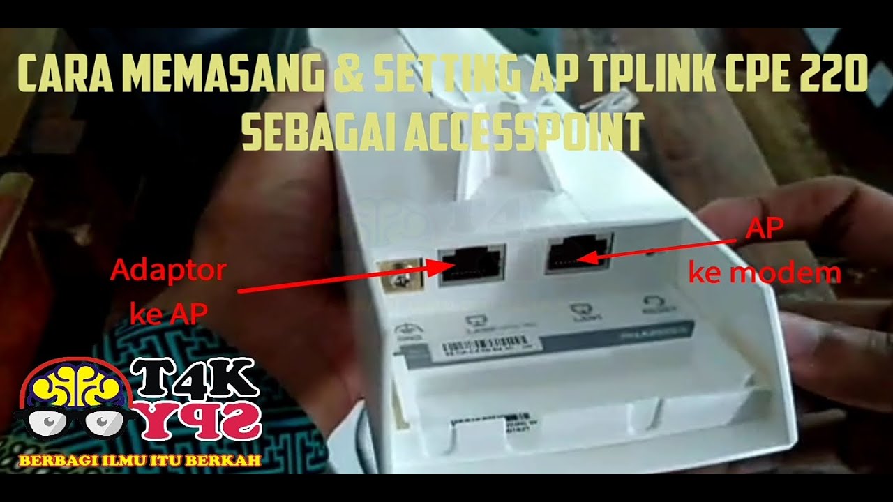 cara pasang dan setting AP TPLink CPE 220 sebagai accesspoint YouTube