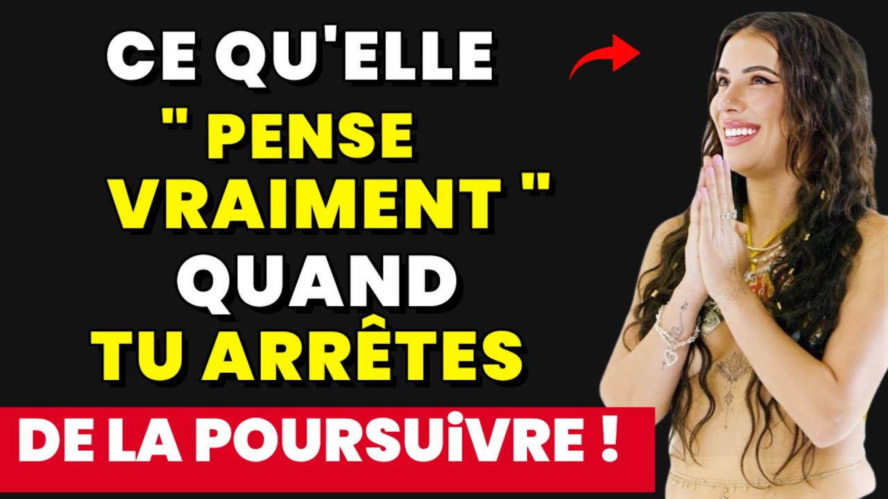 À REGARDER ABSOLUMENT! -Ce qui se passe dans l’esprit d’une femme quand tu arrêtes de la poursuivre!