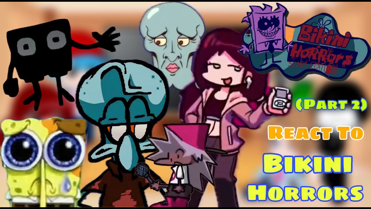 Bikini Horrors + Cutscenes & Lyrics || Fnf But They React To It With Full Crew Spongebob.exe