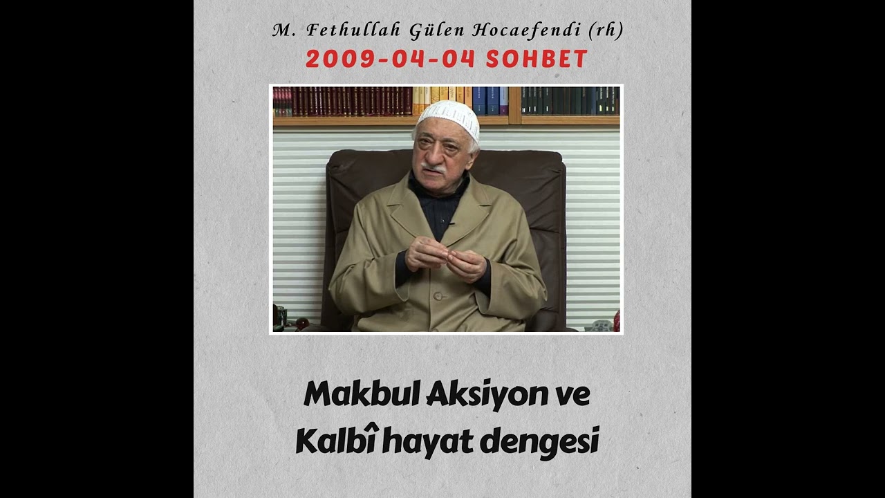 2009-04-04 SOHBET - Makbul Aksiyon ve Kalbî hayat dengesi