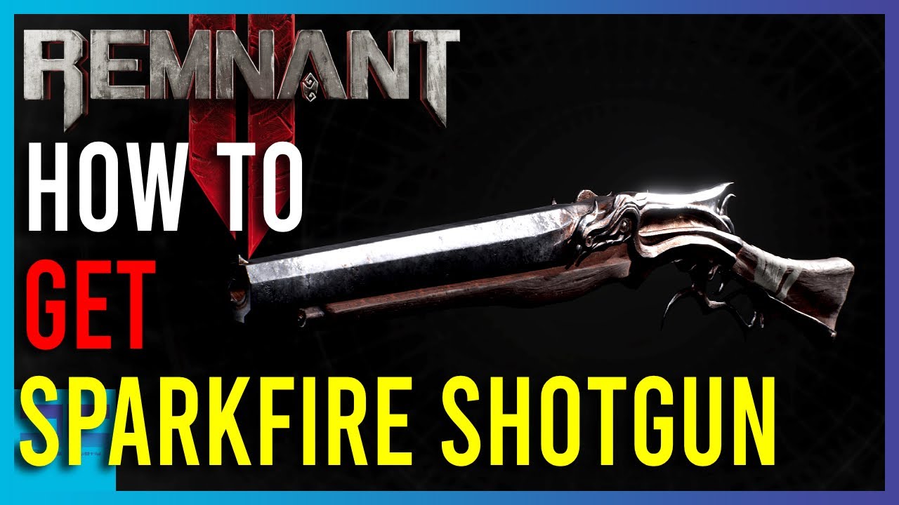 How To Get Sparkfire Shotgun in Remnant 2 - The Awakened King
