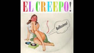 Video thumbnail of "El Creepo! - Too Good To Be True"