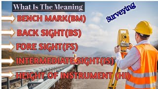 what is the meaning of BM, BS, FS, IS, HI In Surveying | @Construction Dunia